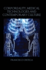 Corporeality, Medical Technologies and Contemporary Culture - eBook