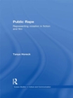 Public Rape : Representing Violation in Fiction and Film - eBook