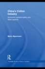 China's Cotton Industry : Economic Transformation and State Capacity - eBook