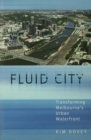 Fluid City : Transforming Melbourne's Urban Waterfront - eBook