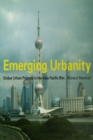 Emerging Urbanity : Global Urban Projects in the Asia Pacific Rim - eBook