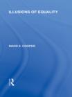 Illusions of Equality (International Library of the Philosophy of Education Volume 7) - eBook