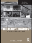 Military Legacies : A World Made By War - eBook