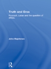 Truth and Eros : Foucault, Lacan and the question of ethics. - eBook