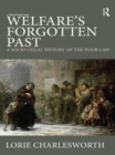 Welfare's Forgotten Past : A Socio-Legal History of the Poor Law - eBook