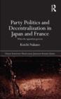 Party Politics and Decentralization in Japan and France : When the Opposition Governs - eBook