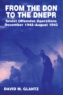 From the Don to the Dnepr : Soviet Offensive Operations, December 1942 - August 1943 - eBook