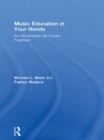 Music Education in Your Hands : An Introduction for Future Teachers - eBook