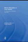 Music Education in Your Hands : An Introduction for Future Teachers - eBook
