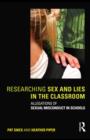 Researching Sex and Lies in the Classroom : Allegations of Sexual Misconduct in Schools - eBook
