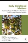 Early Childhood Matters : Evidence from the Effective Pre-school and Primary Education Project - eBook