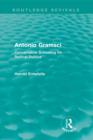 Antonio Gramsci (Routledge Revivals) : Conservative Schooling for Radical Politics - eBook