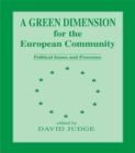 A Green Dimension for the European Community : Political Issues and Processes - eBook