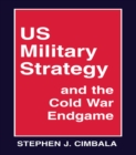 US Military Strategy and the Cold War Endgame - eBook