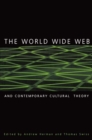 The World Wide Web and Contemporary Cultural Theory : Magic, Metaphor, Power - eBook