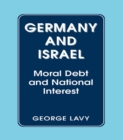 Germany and Israel : Moral Debt and National Interest - eBook