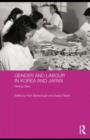 Gender and Labour in Korea and Japan : Sexing Class - eBook