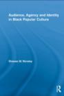 Audience, Agency and Identity in Black Popular Culture - eBook