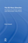 The EU Race Directive : Developing the Protection against Racial Discrimination within the EU - eBook