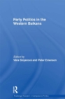 Party Politics in the Western Balkans - eBook