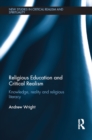 Religious Education and Critical Realism : Knowledge, Reality and Religious Literacy - eBook
