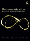 Retraumatization : Assessment, Treatment, and Prevention - eBook