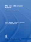 The Law of Consular Access : A Documentary Guide - eBook