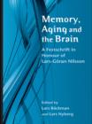 Memory, Aging and the Brain : A Festschrift in Honour of Lars-Goran Nilsson - eBook