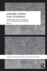 Japanese Cinema and Otherness : Nationalism, Multiculturalism and the Problem of Japaneseness - eBook