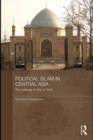 Political Islam in Central Asia : The challenge of Hizb ut-Tahrir - eBook