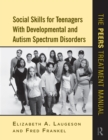 Social Skills for Teenagers with Developmental and Autism Spectrum Disorders : The PEERS Treatment Manual - eBook