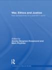 War, Ethics and Justice : New Perspectives on a Post-9/11 World - eBook