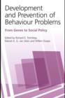 Development and Prevention of Behaviour Problems : From Genes to Social Policy - eBook