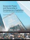 Corporate Power and Ownership in Contemporary Capitalism : The Politics of Resistance and Domination - eBook