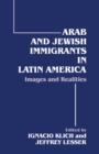 Arab and Jewish Immigrants in Latin America : Images and Realities - eBook
