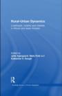 Rural-Urban Dynamics : Livelihoods, mobility and markets in African and Asian frontiers - eBook