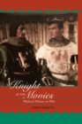 A Knight at the Movies : Medieval History on Film - eBook