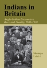 Indians in Britain : Anglo-Indian Encounters, Race and Identity, 1880-1930 - eBook