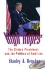 High Hopes : The Clinton Presidency and the Politics of Ambition - eBook
