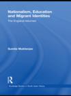 Nationalism, Education and Migrant Identities : The England-returned - eBook