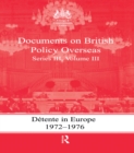 Detente in Europe, 1972-1976 : Documents on British Policy Overseas, Series III, Volume III - eBook