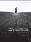 Ethics, Knowledge and Truth in Sports Research : An Epistemology of Sport - eBook