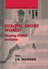 Europe, Sport, World : Shaping Global Societies - eBook