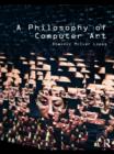 A Philosophy of Computer Art - eBook