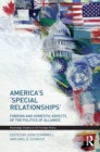 America's 'Special Relationships' : Foreign and Domestic Aspects of the Politics of Alliance - eBook