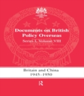 Britain and China 1945-1950 : Documents on British Policy Overseas, Series I Volume VIII - eBook