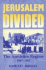 Jerusalem Divided : The Armistice Regime, 1947-1967 - eBook