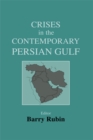 Crises in the Contemporary Persian Gulf - eBook