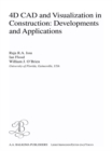 4D CAD and Visualization in Construction : Developments and Applications - eBook