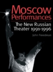 Moscow Performances : The New Russian Theater 1991-1996 - eBook